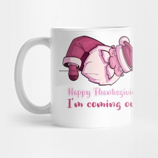 Funny pink Santa Happy Thanksgiving! I'm coming out! Mug